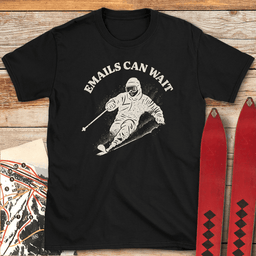 Emails Can Wait T Shirt Gift For Skier