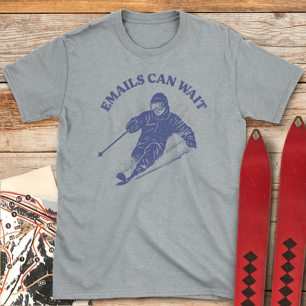 Emails Can Wait T Shirt Gift For Skier