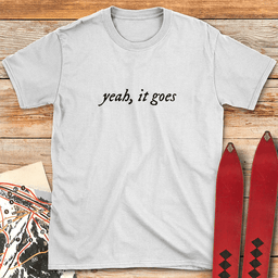 IT Goes T Shirt Gift For Skier