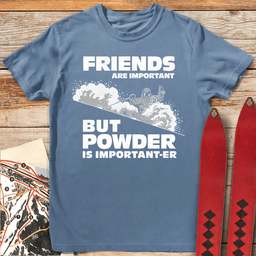 Powder Is Importanter T Shirt Gift For Skier