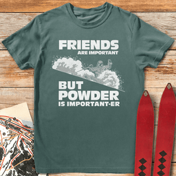 Powder Is Importanter T Shirt Gift For Skier