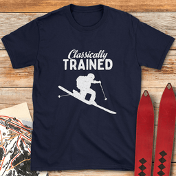 Classically Trained T Shirt Gift For Skier