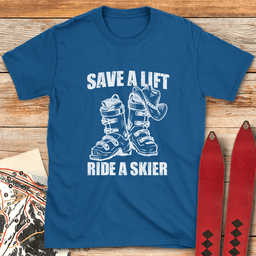 Save A Lift T Shirt Gift For Skier