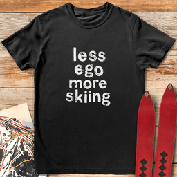 Less Ego More Skiing T Shirt Gift For Skier