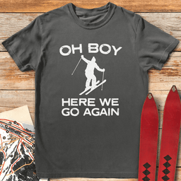 Here We Go Again Ski T Shirt Gift For Skier