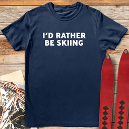 Rather Be Skiing T Shirt Gift For Skier