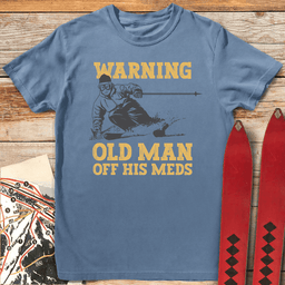Old Man Off Meds T Shirt Gift For Skier