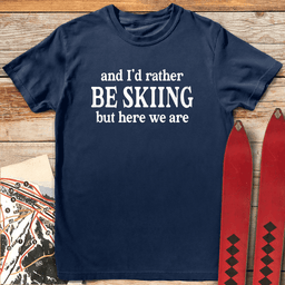 Here We Are T Shirt Gift For Skier