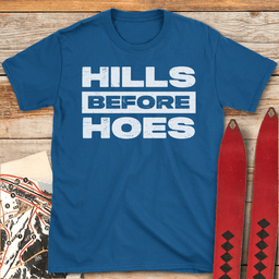 Hills Before Hoes T Shirt Gift For Skier