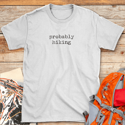 Probably Hiking T Shirt Gift For Skier