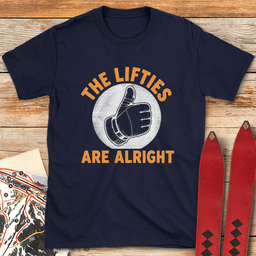 Lifties Are Alright T Shirt Gift For Skier
