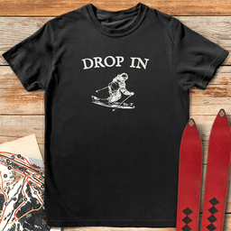 Drop In T Shirt Gift For Skier