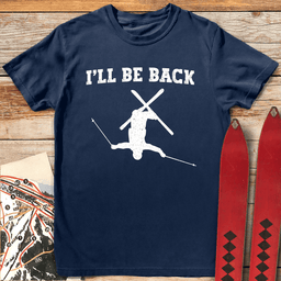 Ill Be Back T Shirt Gift For Skier