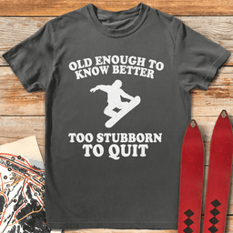 Old Stubborn Snowboarder T Shirt Gift For Snowboarder