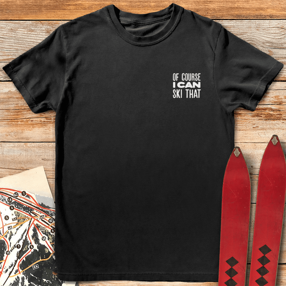 Of Course Ski Pocket T Shirt Gift For Skier