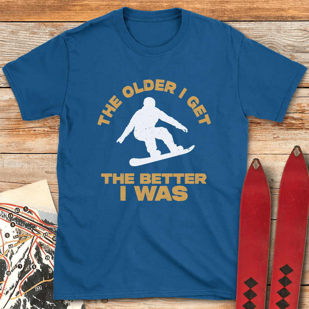 Older Is Better Snowboard T Shirt Gift For Snowboarder