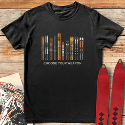 Choose Your Weapon T Shirt Gift For Skier