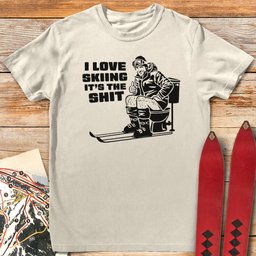 I Love Skiing Its The Shit T Shirt Gift For Skier