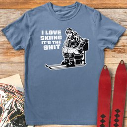 I Love Skiing Its The Shit T Shirt Gift For Skier