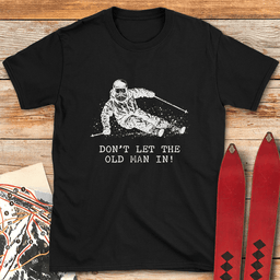 Dont Let Him In T Shirt Gift For Skier