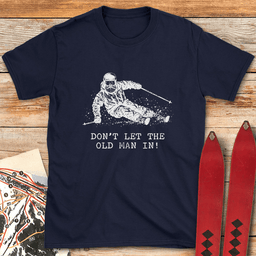 Dont Let Him In T Shirt Gift For Skier