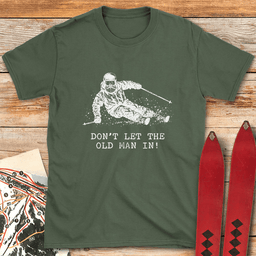 Dont Let Him In T Shirt Gift For Skier