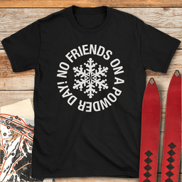No Friends Powder Circle T Shirt Gift For Skier