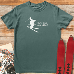 Did You Die Ski T Shirt Gift For Skier
