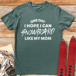 One Day Snowboard Mom T Shirt Gift For Mom