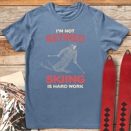 Im Not Retired T Shirt Gift For Skier
