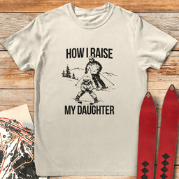 Daughter Raised Right T Shirt Gift For Skier