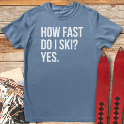 How Fast T Shirt Gift For Skier