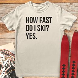 How Fast T Shirt Gift For Skier