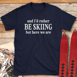 Here We Are T Shirt Gift For Skier