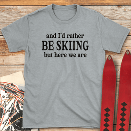 Here We Are T Shirt Gift For Skier