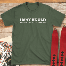 I May Be Old T Shirt Gift For Skier