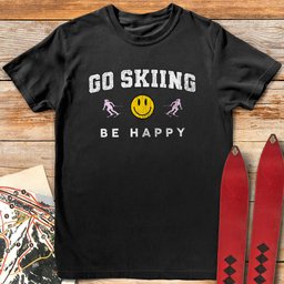 Go Skiing Be Happy T Shirt Gift For Skier