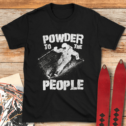 Powder To Skiers T Shirt Gift For Skier