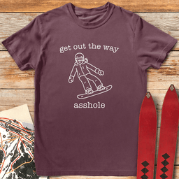 Out The Way Asshole Snowboard T Shirt Gift For Snowboarder