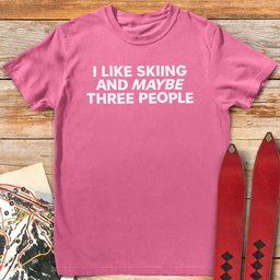 Maybe Three T Shirt Gift For Skier