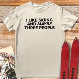 Maybe Three T Shirt Gift For Skier