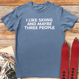 Maybe Three T Shirt Gift For Skier