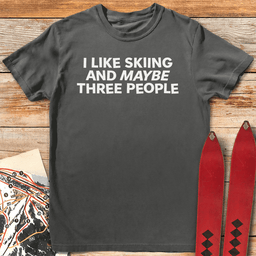 Maybe Three T Shirt Gift For Skier