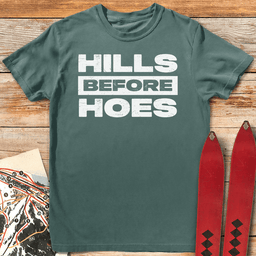 Hills Before Hoes T Shirt Gift For Skier