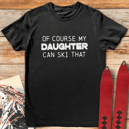 Of Course She Can T Shirt Gift For Skier