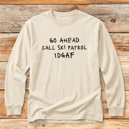 Idgaf Patrol T Shirt Gift For Skier