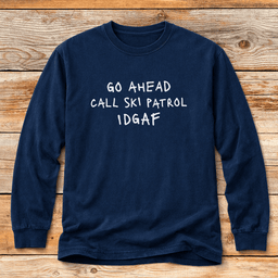 Idgaf Patrol T Shirt Gift For Skier
