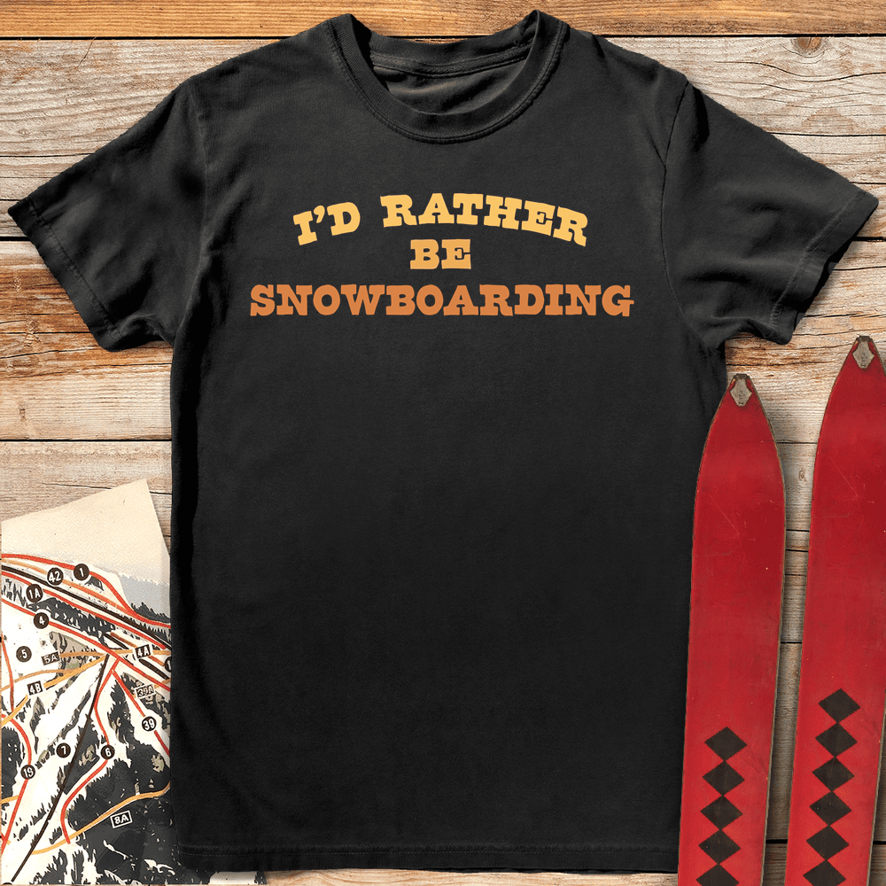 Rather Snowboard T Shirt Gift For Snowboarder