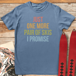 Just One More T Shirt Gift For Skier