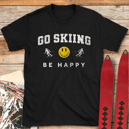 Go Skiing Be Happy T Shirt Gift For Skier